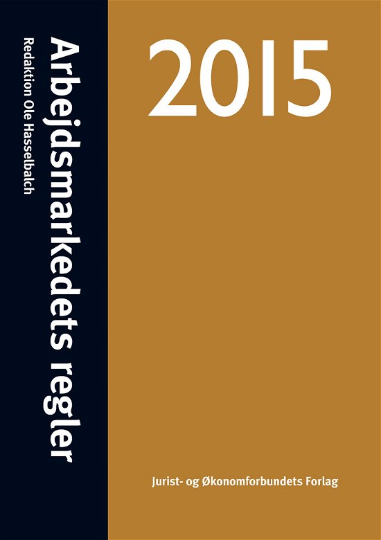 Cover for Ole Hasselbalch · Arbejdsmarkedets regler 2015 (Sewn Spine Book) [16º edição] (2015)