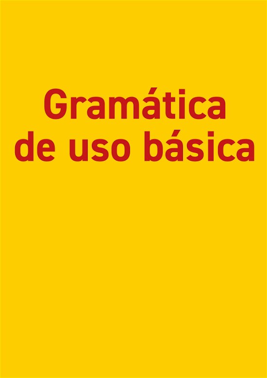 Spansk sprogbog / grammatik: Gramática de uso básica - Julie Højgaard; Sigrid Østergaard; Silvia Becerra Bascuñán - Bøger - L&R Uddannelse A/S - 9788770668033 - 17. februar 2018