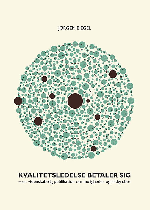 Kvalitetsledelse betaler sig - Jørgen Biegel - Books - Aalborg Universitetsforlag - 9788771124033 - November 25, 2015