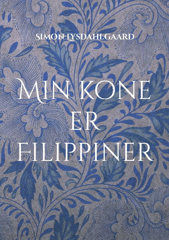 Cover for Simon Lysdahlgaard · Min kone er Filippiner (Pocketbok) [1. utgave] (2025)