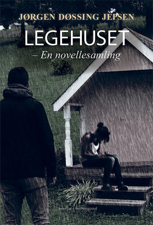 Legehuset - Jørgen Døssing Jepsen - Bøger - mellemgaard - 9788771900033 - 17. juni 2016