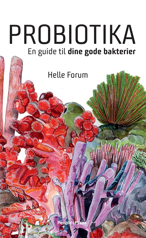 Probiotika - Helle Forum - Books - People'sPress - 9788772002033 - April 24, 2018