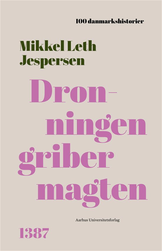 Cover for Mikkel Leth Jespersen · 100 Danmarkshistorier 55: Dronningen griber magten (Bound Book) [1º edição] (2022)