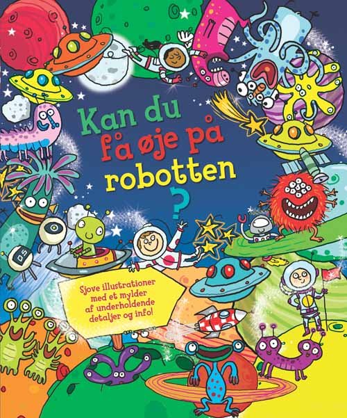 Cover for Alexandra Koken · Kan du få øje på robotten? (Gebundesens Buch) [1. Ausgabe] [Indbundet] (2013)