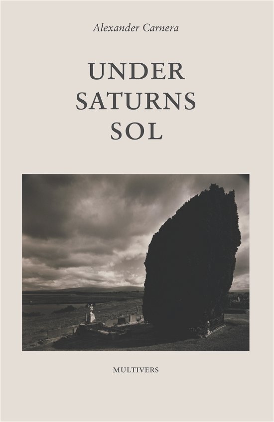 Cover for Alexander Carnera · Under saturns sol (Sewn Spine Book) [1e uitgave] (2013)