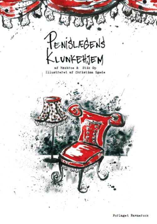 Cover for Claus Høxbroe, Stik Op &amp; Christina Egede (ill.) · Penislægens Klunkehjem (Book) (2015)