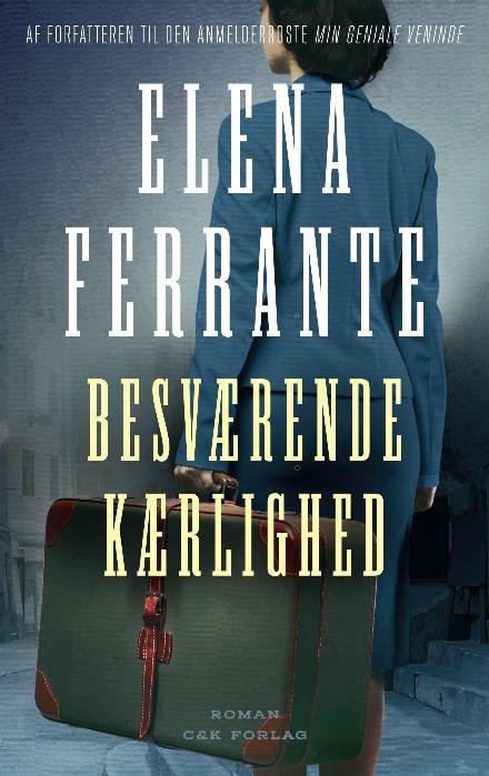 Cover for Elena Ferrante · Besværende kærlighed (Sewn Spine Book) [1e uitgave] (2017)