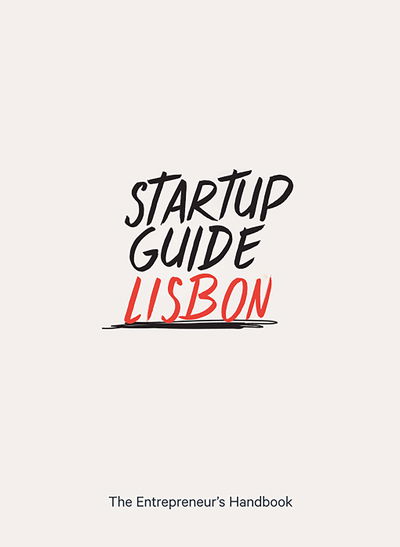 Cover for Startup Guide · Startup Guide Lisbon: The Entrepreneur's Handbook - Startup Guide (Pocketbok) (2018)