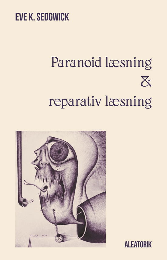 Cover for Eve K. Sedgwick · Paranoid læsning og reparativ læsning (Sewn Spine Book) [1st edition] (2023)