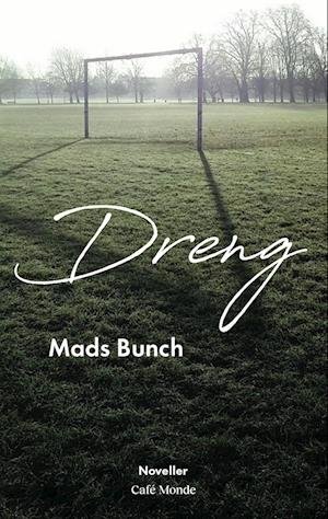 Cover for Mads Bunch · Dreng (Sewn Spine Book) [1e uitgave] (2022)