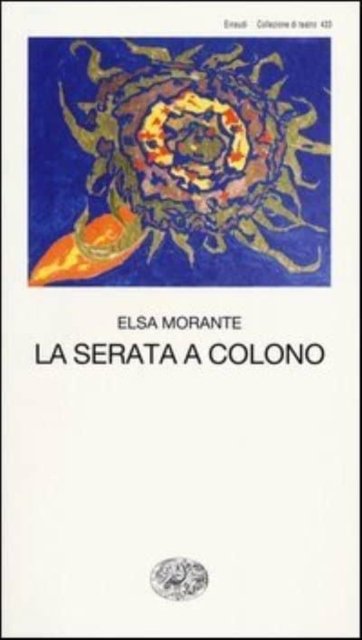 La serata a Colono - Elsa Morante - Livros - Einaudi - 9788806215033 - 15 de janeiro de 2013