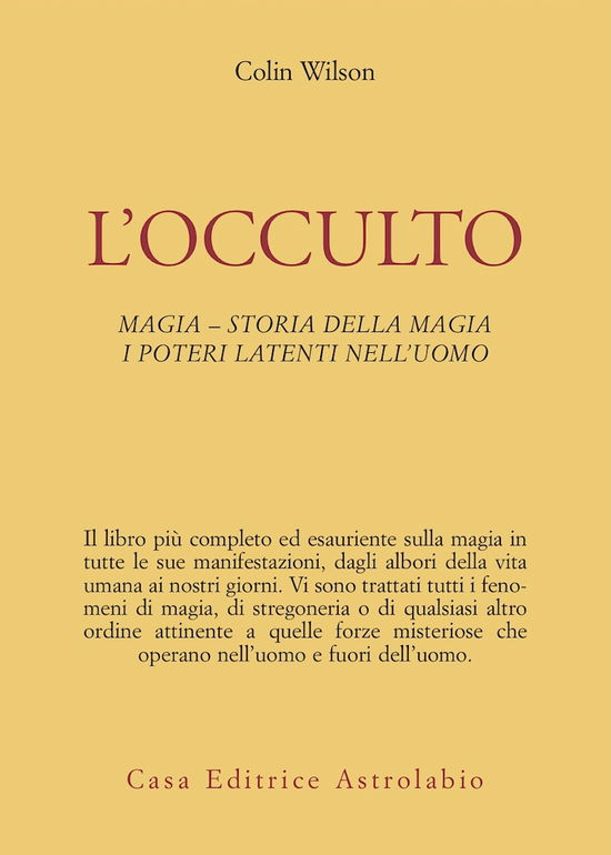 L' Occulto. Magia. Storia Della Magia. I Poteri Latenti Dell'uomo - Colin Wilson - Filme -  - 9788834005033 - 