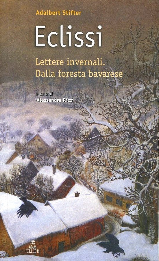 Cover for Adalbert Stifter · Eclissi. Lettere Invernali. Dalla Foresta Bavarese (Bok)