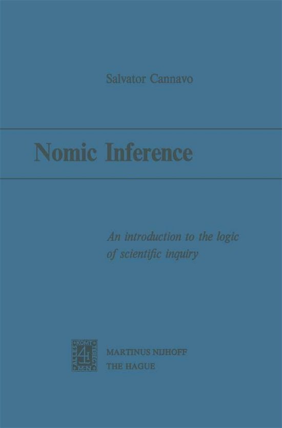 Salvator Cannavo · Nomic Inference: An Introduction to the Logic of Scientific Inquiry (Paperback Book) [1975 edition] (1975)