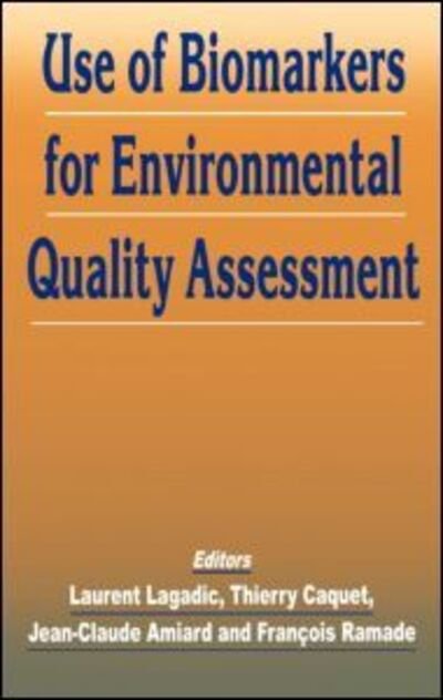 Use of Biomarkers for Environmental Quality Assessment - Jean-Claude Amiard - Kirjat - A A Balkema Publishers - 9789054107033 - torstai 1. kesäkuuta 2000
