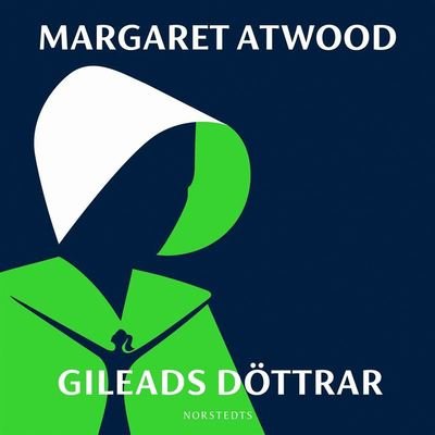 Cover for Margaret Atwood · Gileads döttrar (Lydbog (MP3)) (2019)