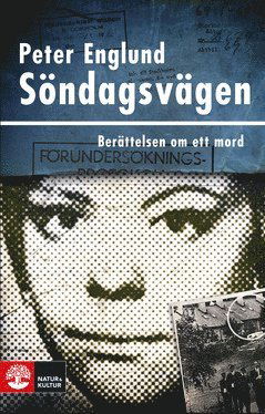 Cover for Peter Englund · Söndagsvägen : berättelsen om ett mord (ePUB) (2020)