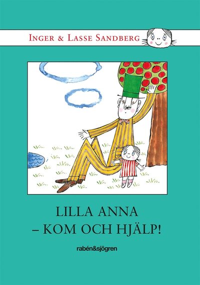 Lilla Anna kom och hjälp - Inger Sandberg - Books - Rabén & Sjögren - 9789129731033 - April 29, 2021