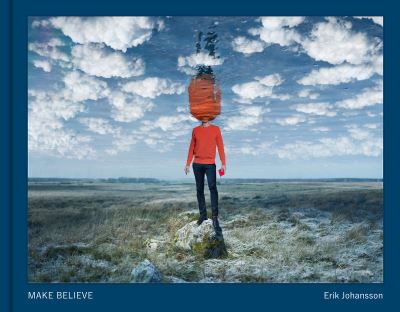 Cover for Make Believe (Signed edition): Erik Johansson (Hardcover Book) (2023)