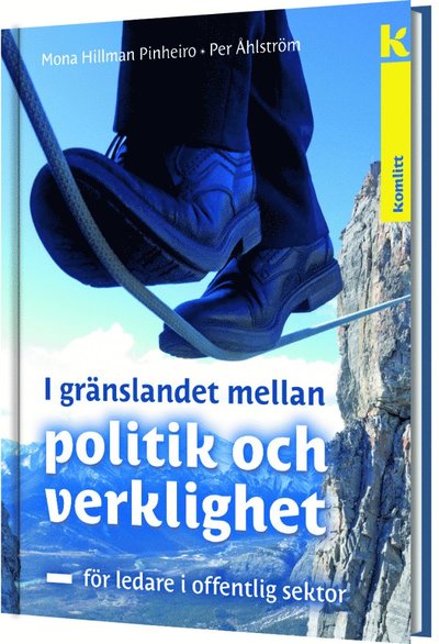 Cover for Per Åhlström · I gränslandet mellan politik och verklighet : för ledare i offentlig sektor (Bound Book) (2010)