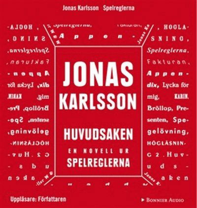 Cover for Jonas Karlsson · Huvudsaken: En novell ur Spelreglerna (Hörbok (MP3)) (2011)