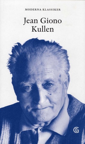 Cover for Jean Giono · Moderna Klassiker: Kullen (Innbunden bok) (2010)