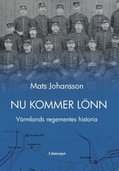 Cover for Mats Johansson · Nu kommer Lönn : Värmlands regementes historia (Paperback Book) (2019)