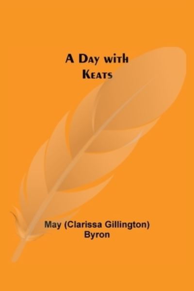 Cover for May Byron · A Day with Keats (Paperback Book) (2021)