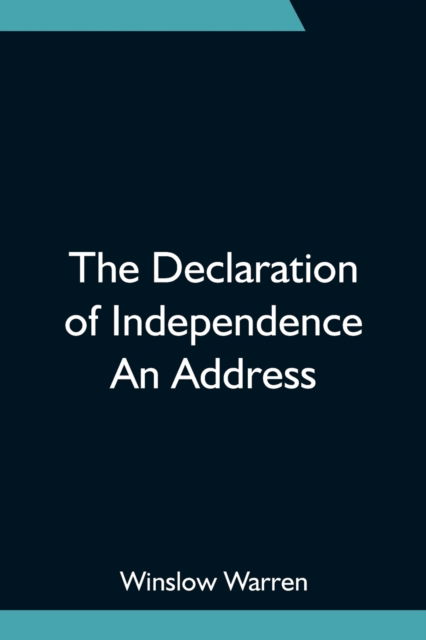 Cover for Winslow Warren · The Declaration of Independence An Address (Paperback Book) (2021)