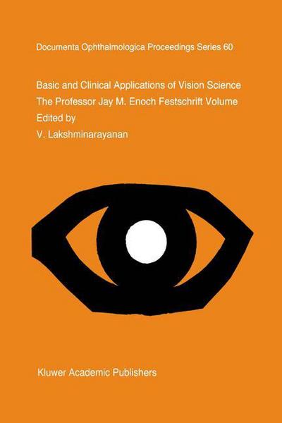 Cover for V Lakshminarayanan · Basic and Clinical Applications of Vision Science: The Professor Jay M. Enoch Festschrift Volume - Documenta Ophthalmologica Proceedings Series (Paperback Book) [Softcover reprint of the original 1st ed. 1997 edition] (2012)