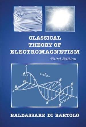 Cover for Di Bartolo, Baldassare (Boston College, Usa) · Classical Theory Of Electromagnetism (Taschenbuch) [Third edition] (2018)