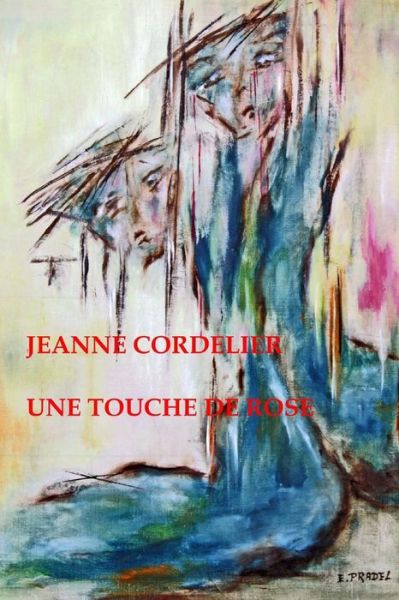 Cover for Jeanne Cordelier · Une Touche De Rose (Taschenbuch) (2015)