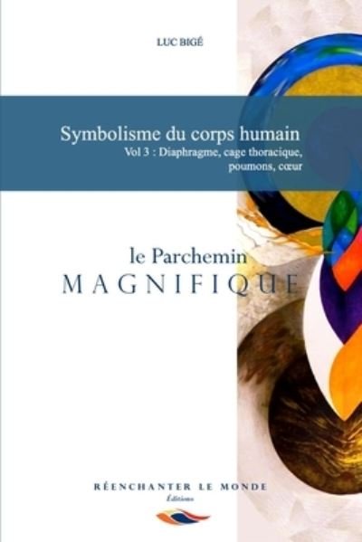 Cover for Luc Bige · Symbolisme du corps humain Vol 3 (Paperback Book) (2021)