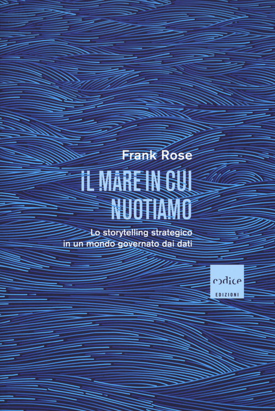 Cover for Frank Rose · Il Mare In Cui Nuotiamo (Book)