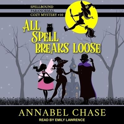 Cover for Annabel Chase · All Spell Breaks Loose (CD) (2020)