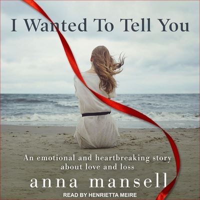 I Wanted to Tell You - Anna Mansell - Muzyka - TANTOR AUDIO - 9798200340033 - 16 lipca 2019