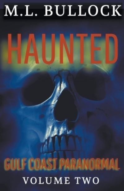 Cover for M L Bullock · Haunted - Gulf Coast Paranormal Trilogy (Paperback Book) (2021)