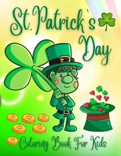 Cover for Trendy Coloring · St. Patrick's Day Coloring Book For Kids: Cute St. Patrick's Day Children's Book, Lucky Clovers, Funny Leprechauns, &amp; Shamrocks, Pots Of Gold, Rainbows, And More Holiday Coloring Book (Paperback Bog) (2022)