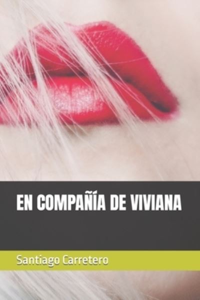 En Compania de Viviana - Santiago Carretero - Książki - Independently Published - 9798422832033 - 25 lutego 2022