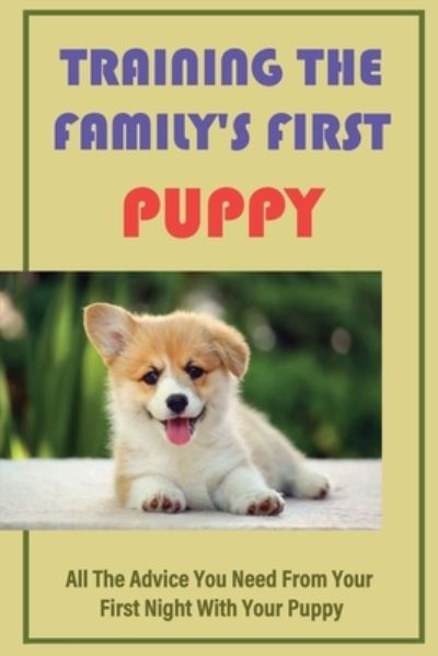 Cover for Thurman Hagwell · Training The Family's First Puppy (Paperback Book) (2021)