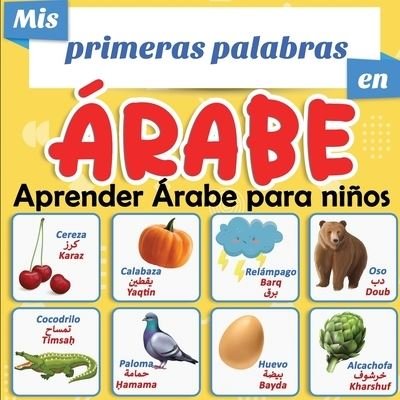 Cover for Aya Imane Es Editions · Mis primeras palabras en Arabe: aprender arabe para ninos (Pocketbok) (2021)