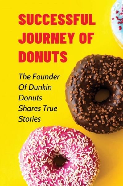 Juliette Ding · Successful Journey Of Donuts (Paperback Book) (2021)