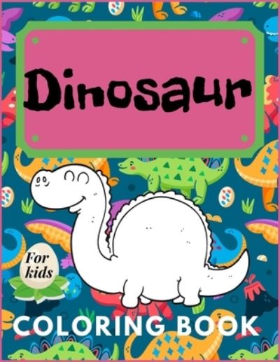 Dinosaur Coloring Book for Kids - Tigger Mk - Kirjat - Independently Published - 9798590999033 - tiistai 5. tammikuuta 2021