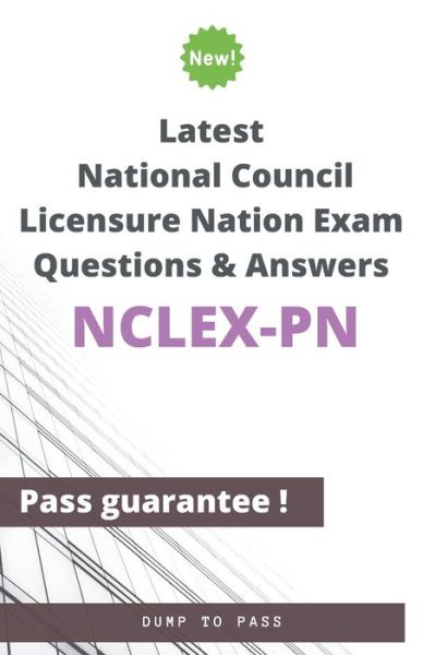 Cover for Dump To Pass · Latest National Council Licensure Nation NCLEX-PN Exam Questions and Answers (Paperback Book) (2020)