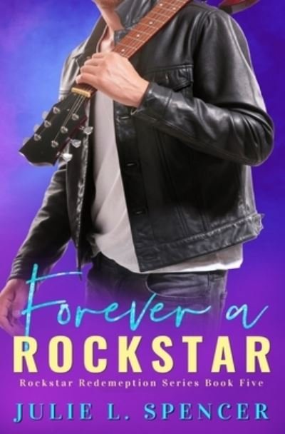 Cover for Julie L Spencer · Forever a Rock Star (Paperback Book) (2020)