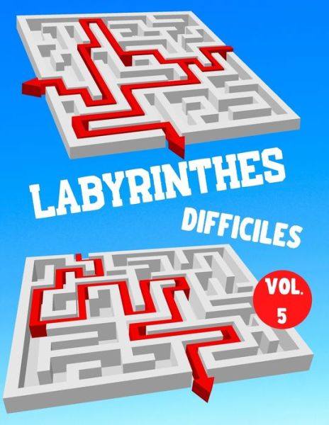 Cover for Sauve-Toi Si Tu Peux Editions · Labyrinthes Difficiles (Paperback Book) (2020)