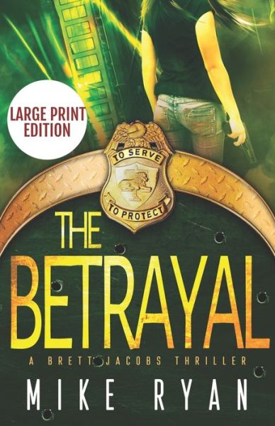 The Betrayal - Mike Ryan - Kirjat - Independently Published - 9798649473033 - perjantai 29. toukokuuta 2020