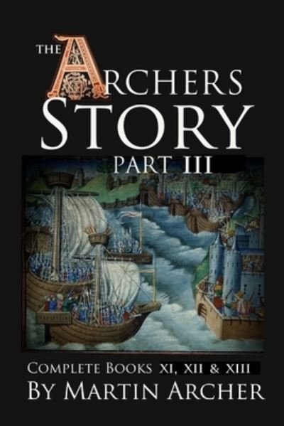 Cover for Martin Archer · The Archers Story Part III: Complete Books Eleven, Twelve, and Thirteen - The Company of Archers Stories (Pocketbok) (2020)