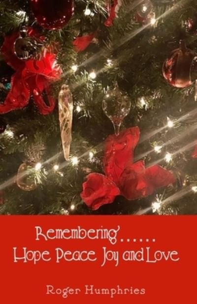 Cover for Roger Humphries · Remembering....... Hope, Peace, Joy, and Love (Paperback Bog) (2020)
