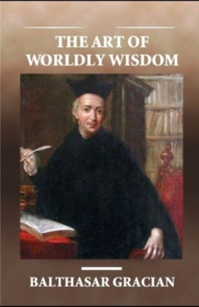 Cover for Balthasar Gracian · The Art of Worldly Wisdom illustrated (Paperback Book) (2021)